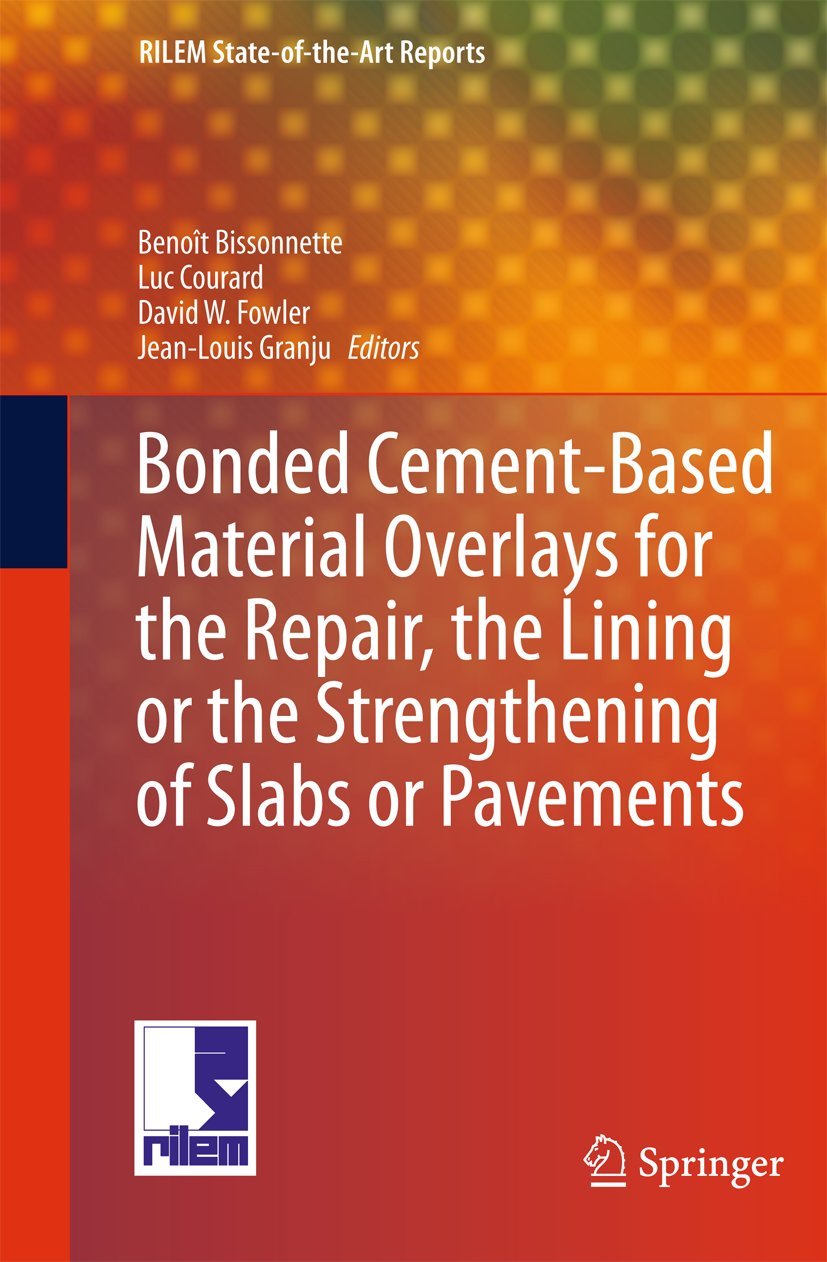 Bonded CementBased Material Overlays for the Repair, the Lining or the Strengthening of Slabs or Pavements: StateoftheArt Re,Used