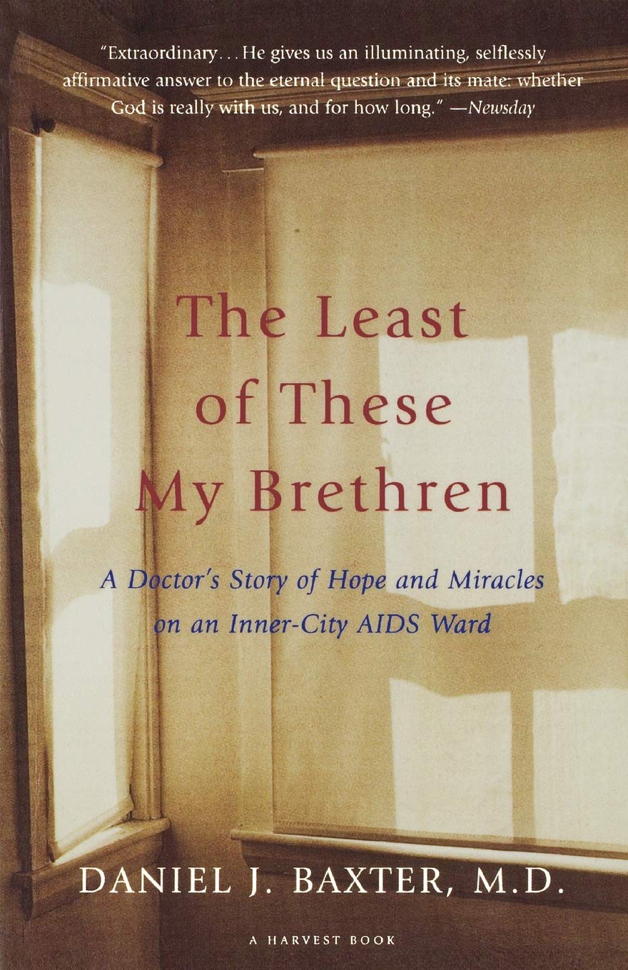 The Least of These My Brethren: A Doctor's Story of Hope and Miracles in an InnerCity AIDS Ward,Used