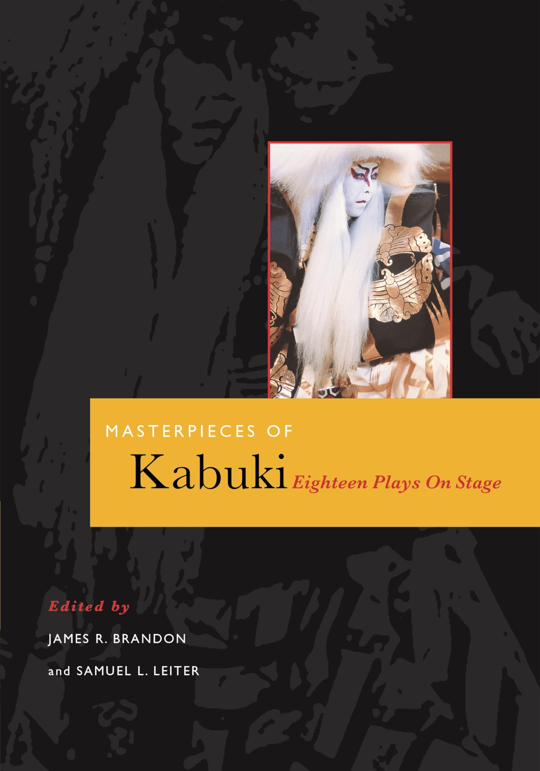 Masterpieces of Kabuki: Eighteen Plays on Stage (Kabuki Plays on Stage),Used