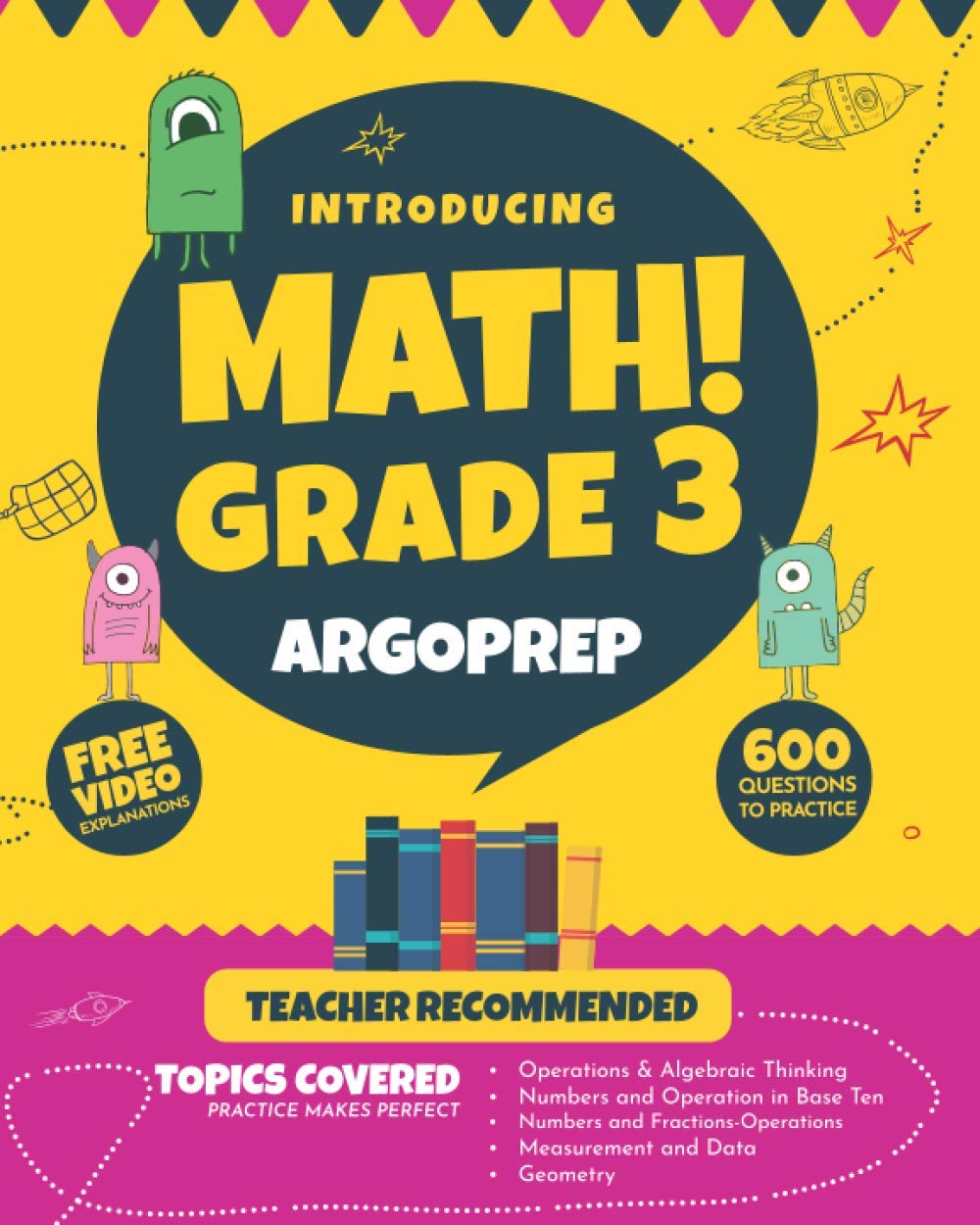 Introducing MATH! Grade 3 by ArgoPrep: 600+ Practice Questions + Comprehensive Overview of Each Topic + Detailed Video Explanati,Used