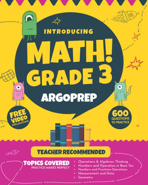 Introducing MATH! Grade 3 by ArgoPrep: 600+ Practice Questions + Comprehensive Overview of Each Topic + Detailed Video Explanati,Used
