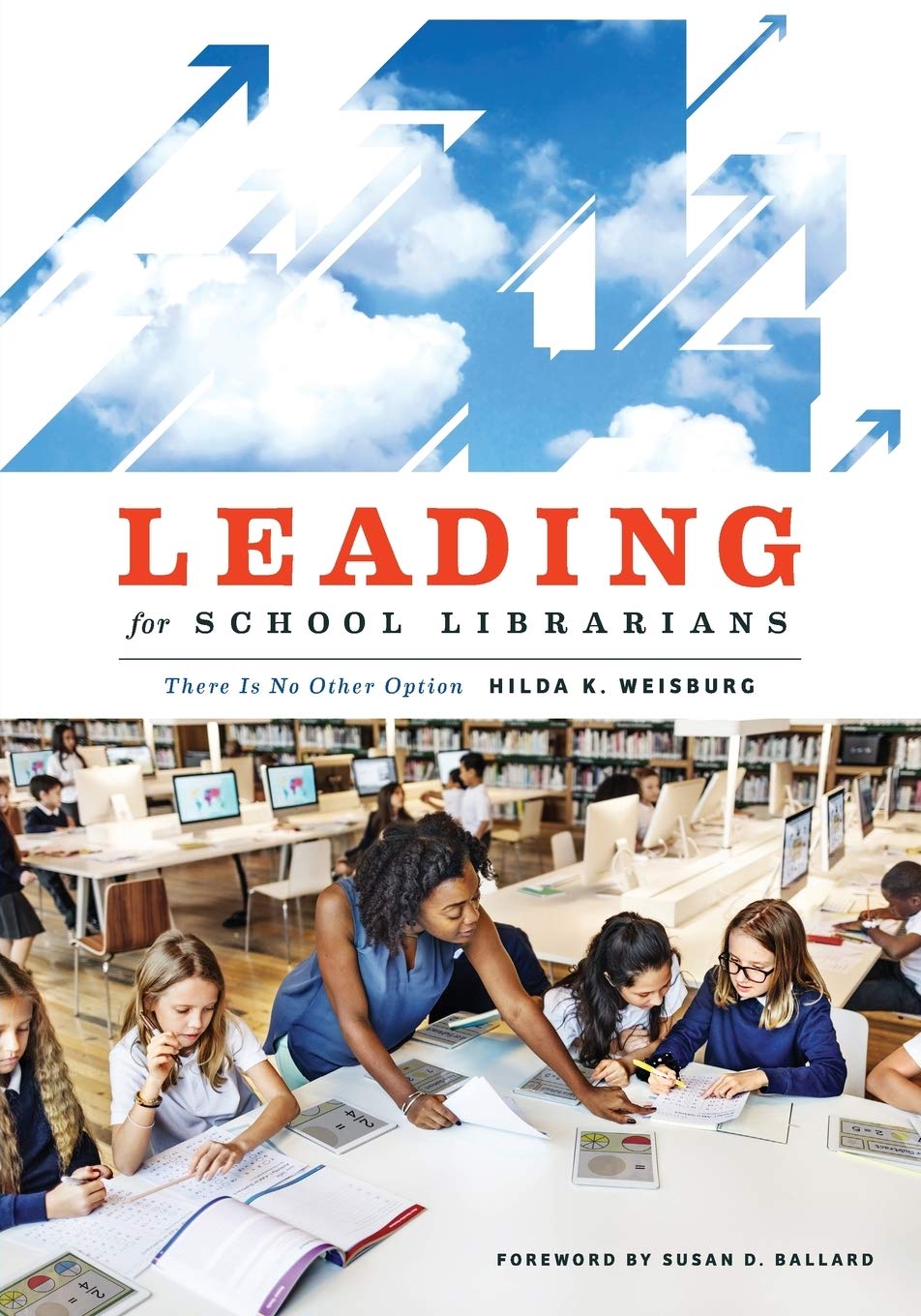 Leading for School Librarians: There Is No Other Option,Used
