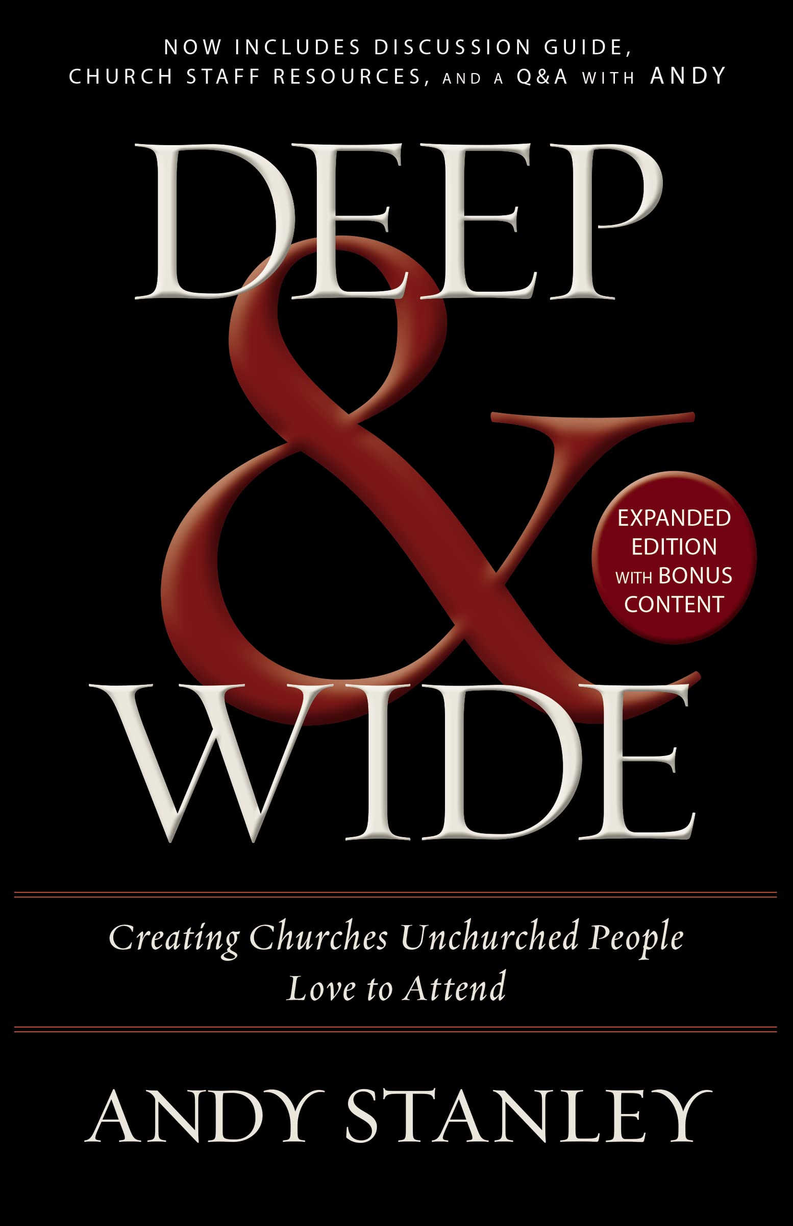 Deep and Wide: Creating Churches Unchurched People Love to Attend,Used
