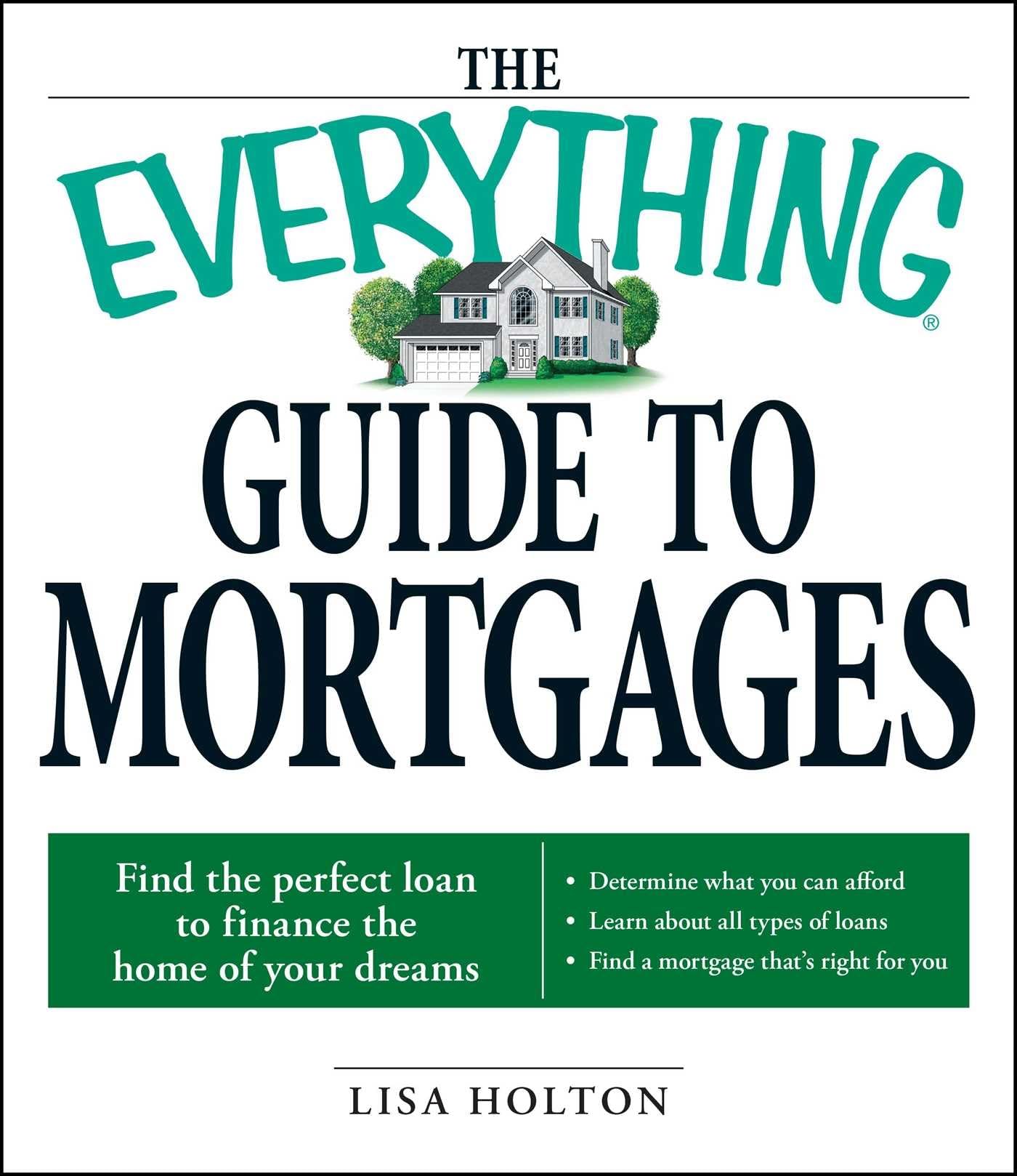 The Everything Guide to Mortgages Book: Find the perfect loan to finance the home of your dreams,Used