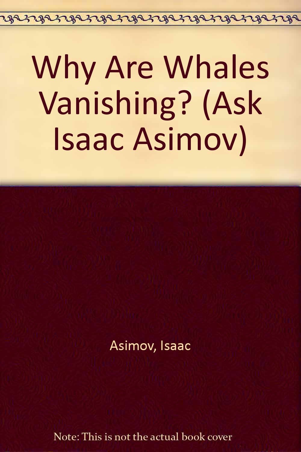 Why Are Whales Vanishing? (Ask Isaac Asimov),Used