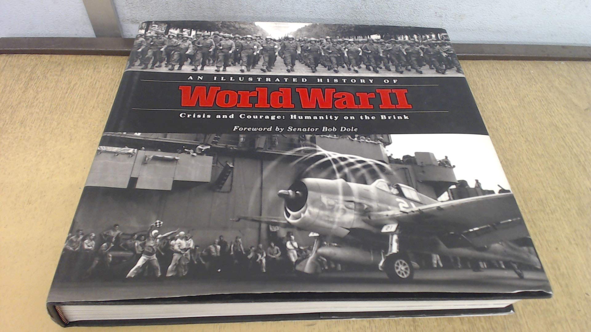 An Illustrated History Of World War Ii: Crisis And Courage: Humanity On The Brink-used