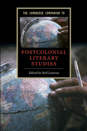 The Cambridge Companion To Postcolonial Literary Studies (Cambridge Companions To Literature),New