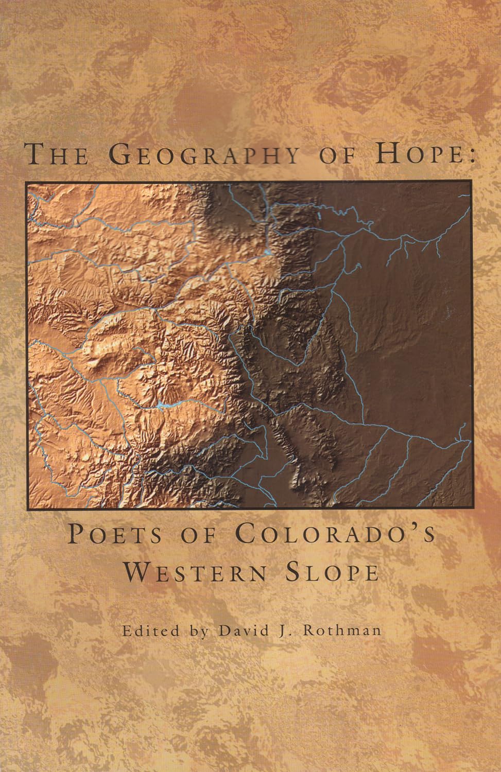 Geography of Hope: Poets of Colorado's Western Slope,Used