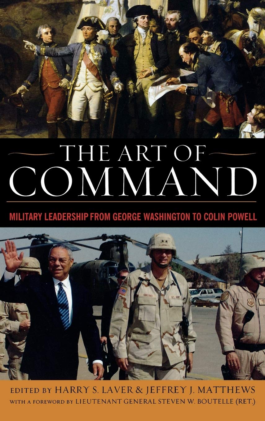 The Art Of Command: Military Leadership From George Washington To Colin Powell (American Warrior Series),New