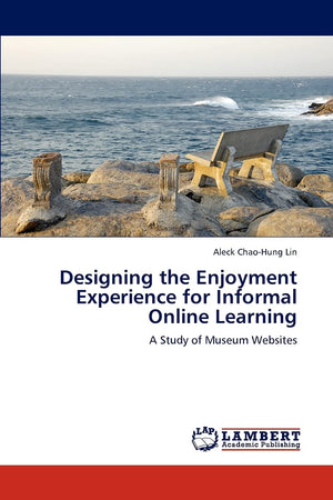 Designing the Enjoyment Experience for Informal Online Learning: A Study of Museum Websites,Used