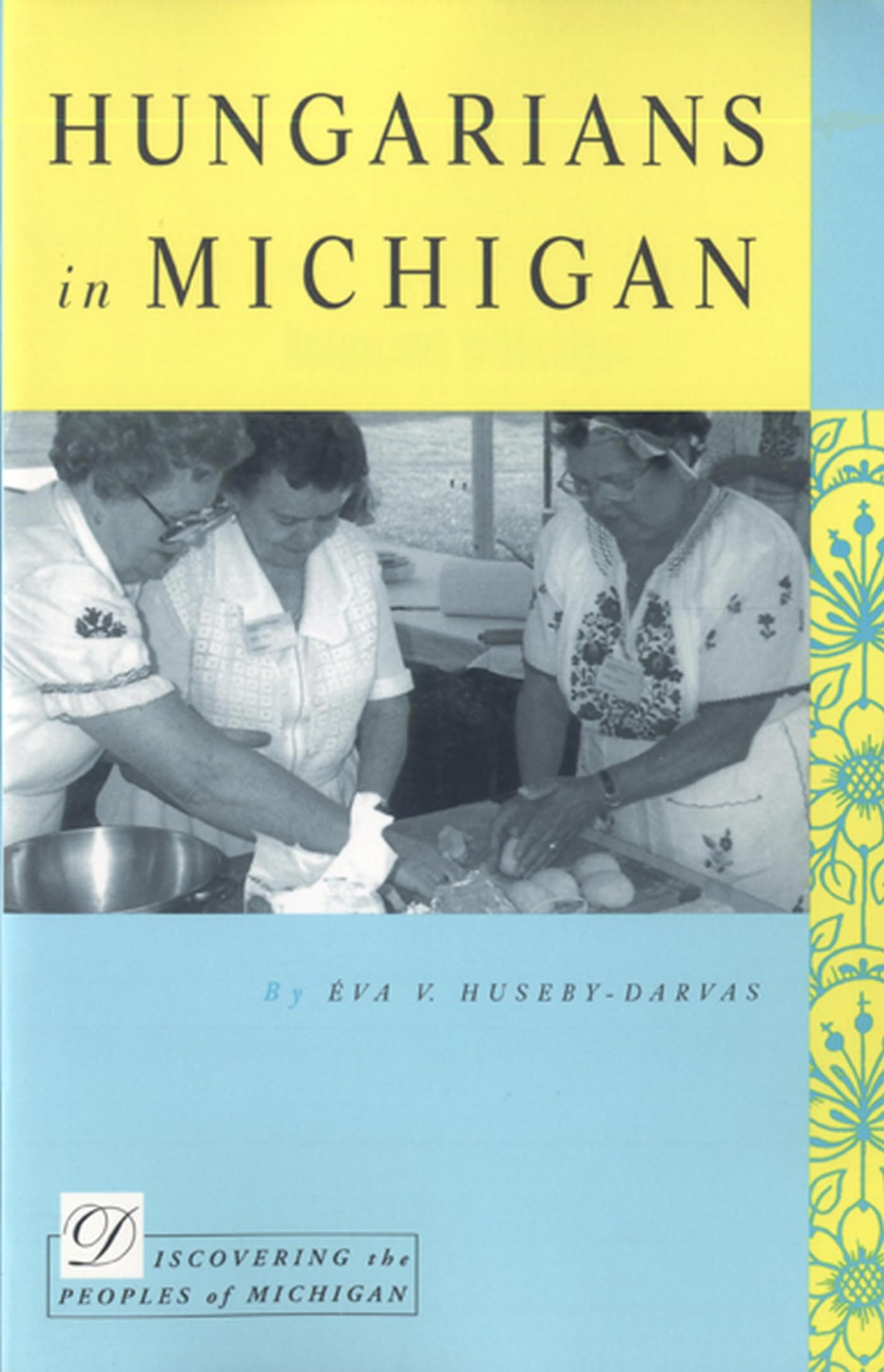 Hungarians In Michigan (Discovering The Peoples Of Michigan),New