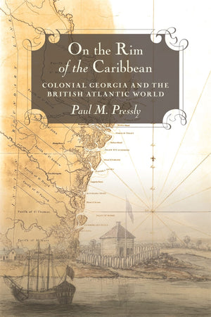 On the Rim of the Caribbean: Colonial Georgia and the British Atlantic World,Used