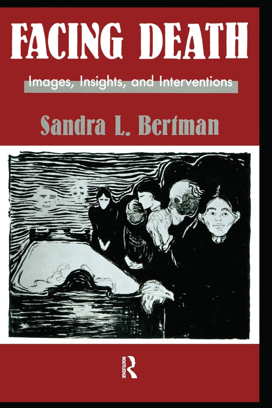 Facing Death: Images, Insights, And Interventions: A Handbook For Educators, Healthcare Professionals, And Counselors (Series In,Used
