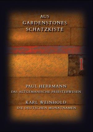 Aus GardenStones Schatzkiste 1: Herrmann: Das altgermanische Priesterwesen, Weinhold: Die deutschen Monatnamen (German Edition),Used