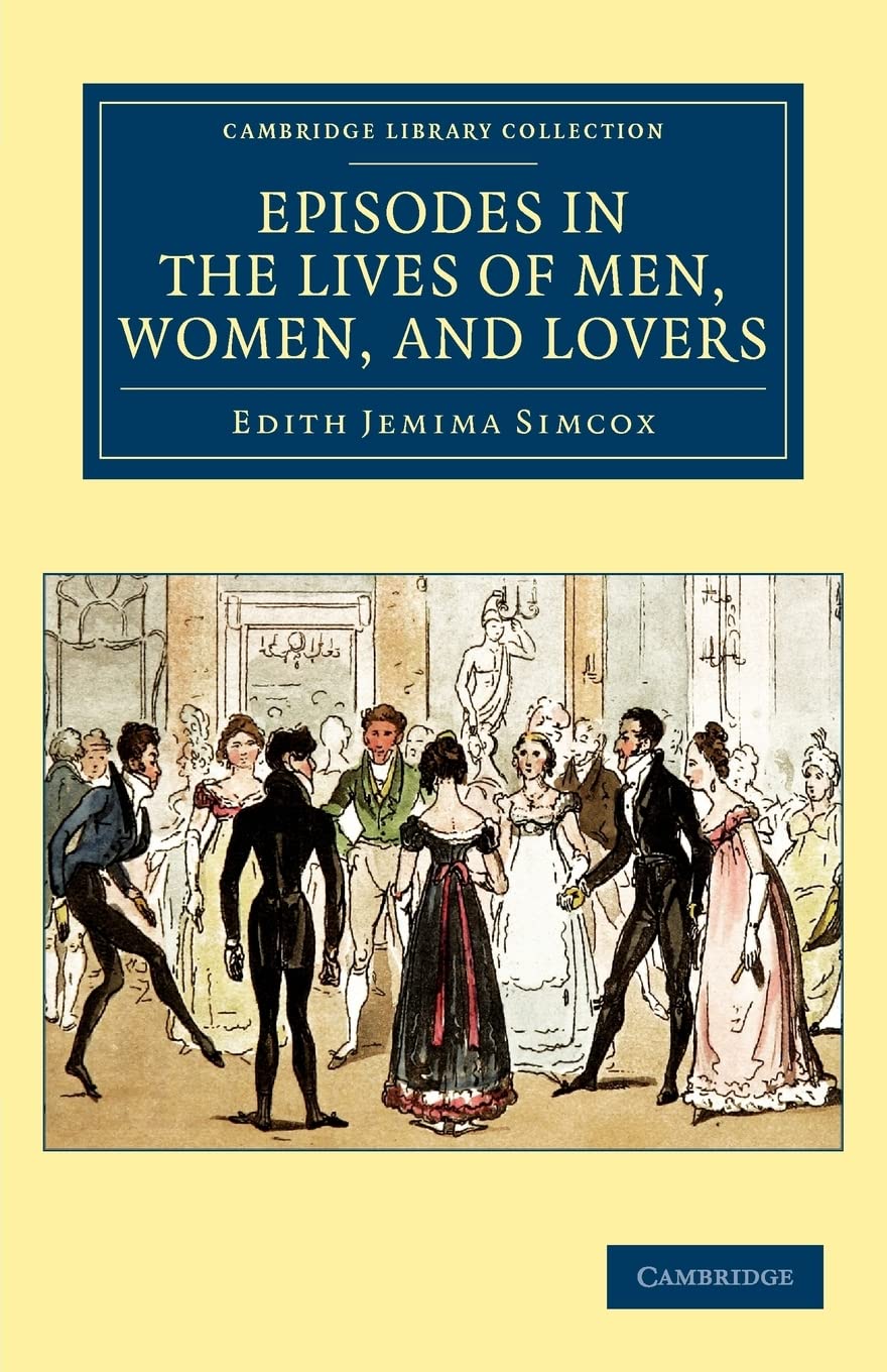 Episodes in the Lives of Men, Women, and Lovers (Cambridge Library Collection  Anthropology),New