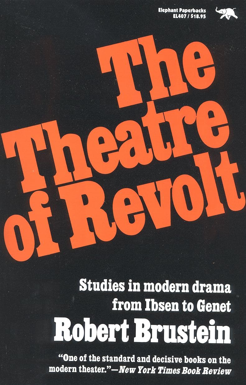 The Theatre of Revolt: Studies in modern drama from Ibsen to Genet,Used