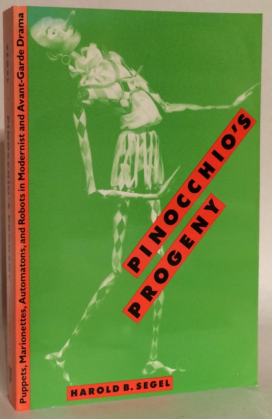 Pinocchio's Progeny: Puppets, Marionettes, Automatons, and Robots in Modernist and AvantGarde Drama (PAJ Books),New