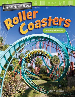 Engineering Marvels: Roller Coasters: Dividing Fractions (Mathematics in the Real World),Used