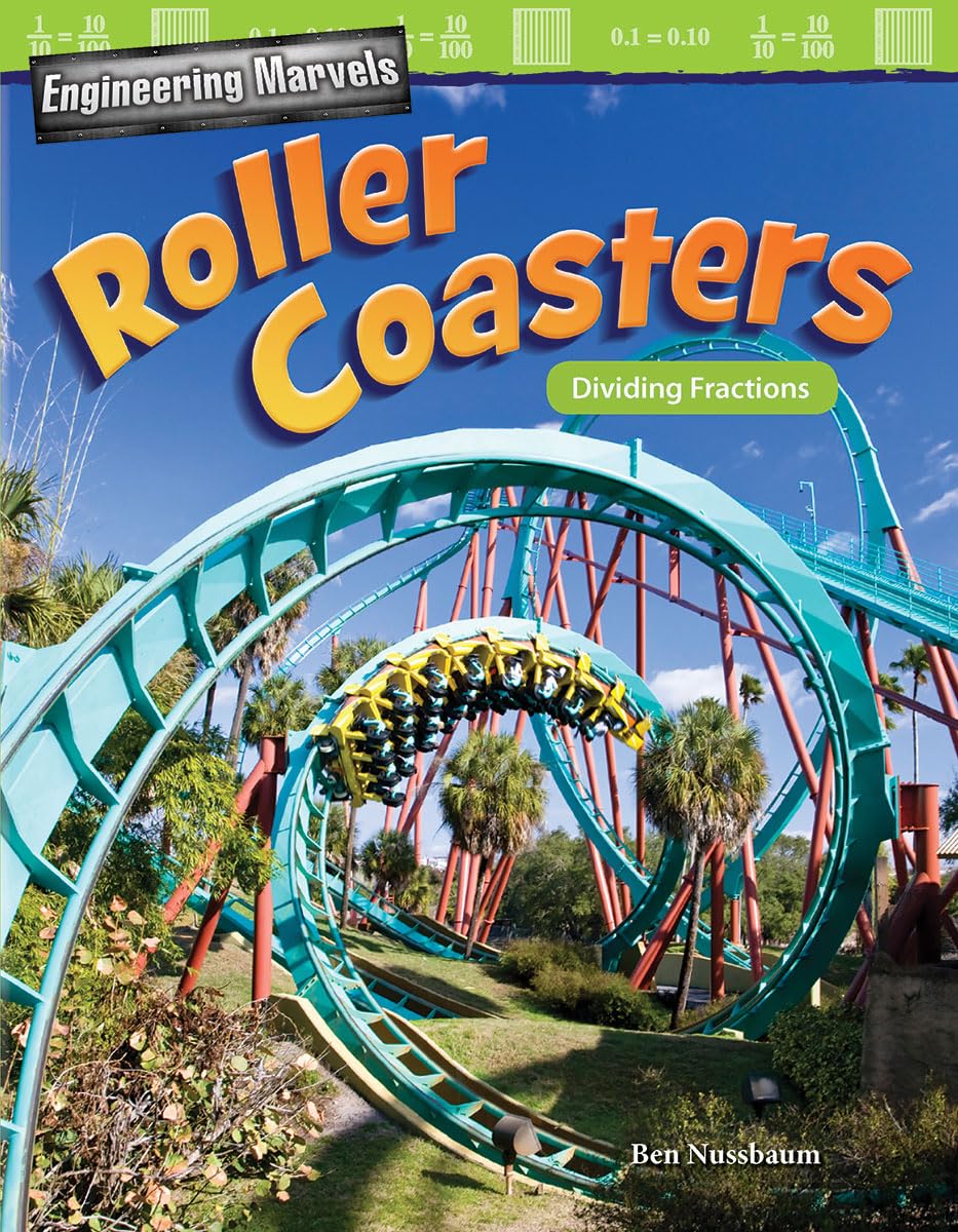 Engineering Marvels: Roller Coasters: Dividing Fractions (Mathematics in the Real World),Used