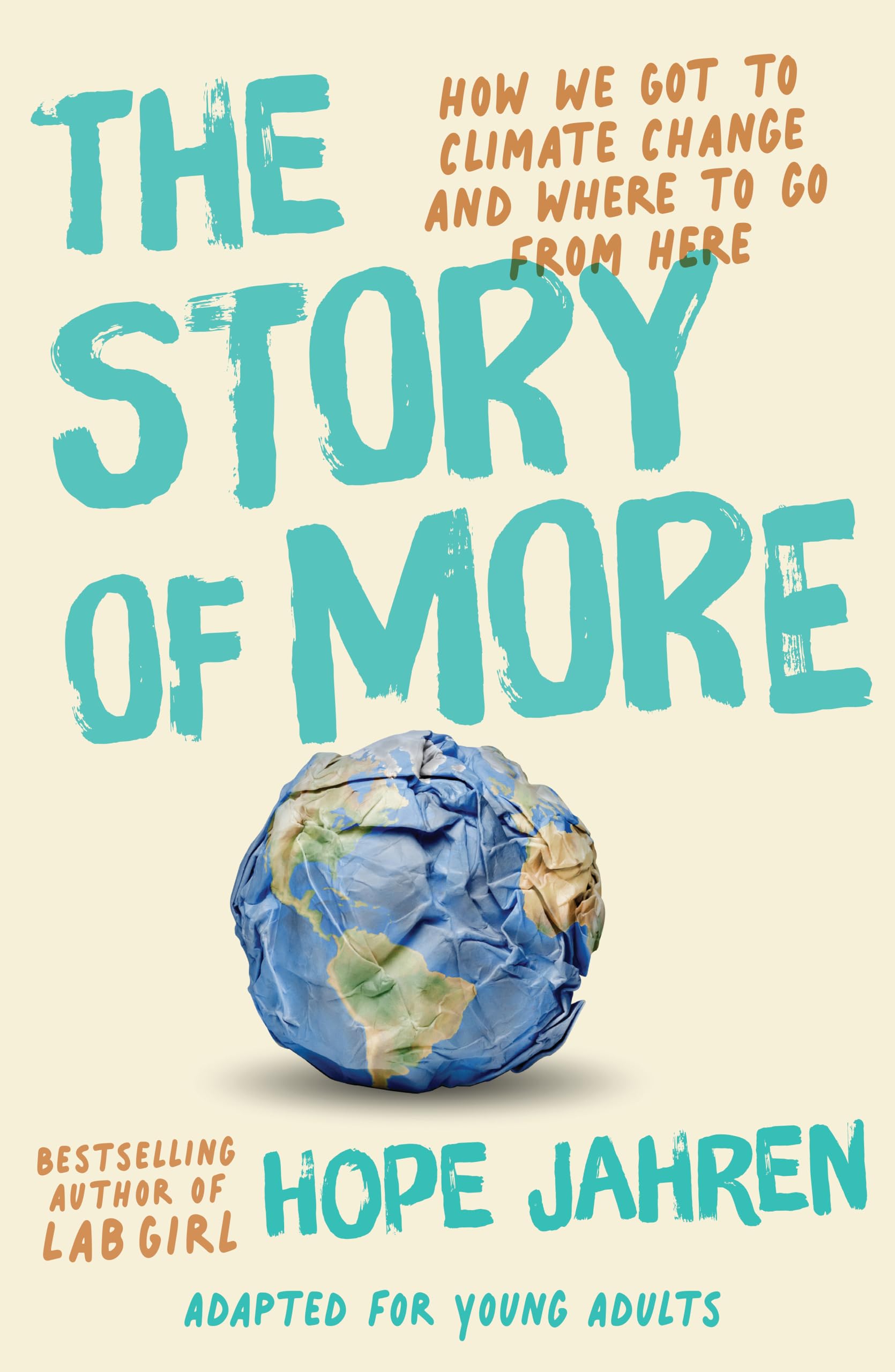 The Story of More (Adapted for Young Adults): How We Got to Climate Change and Where to Go from Here,Used