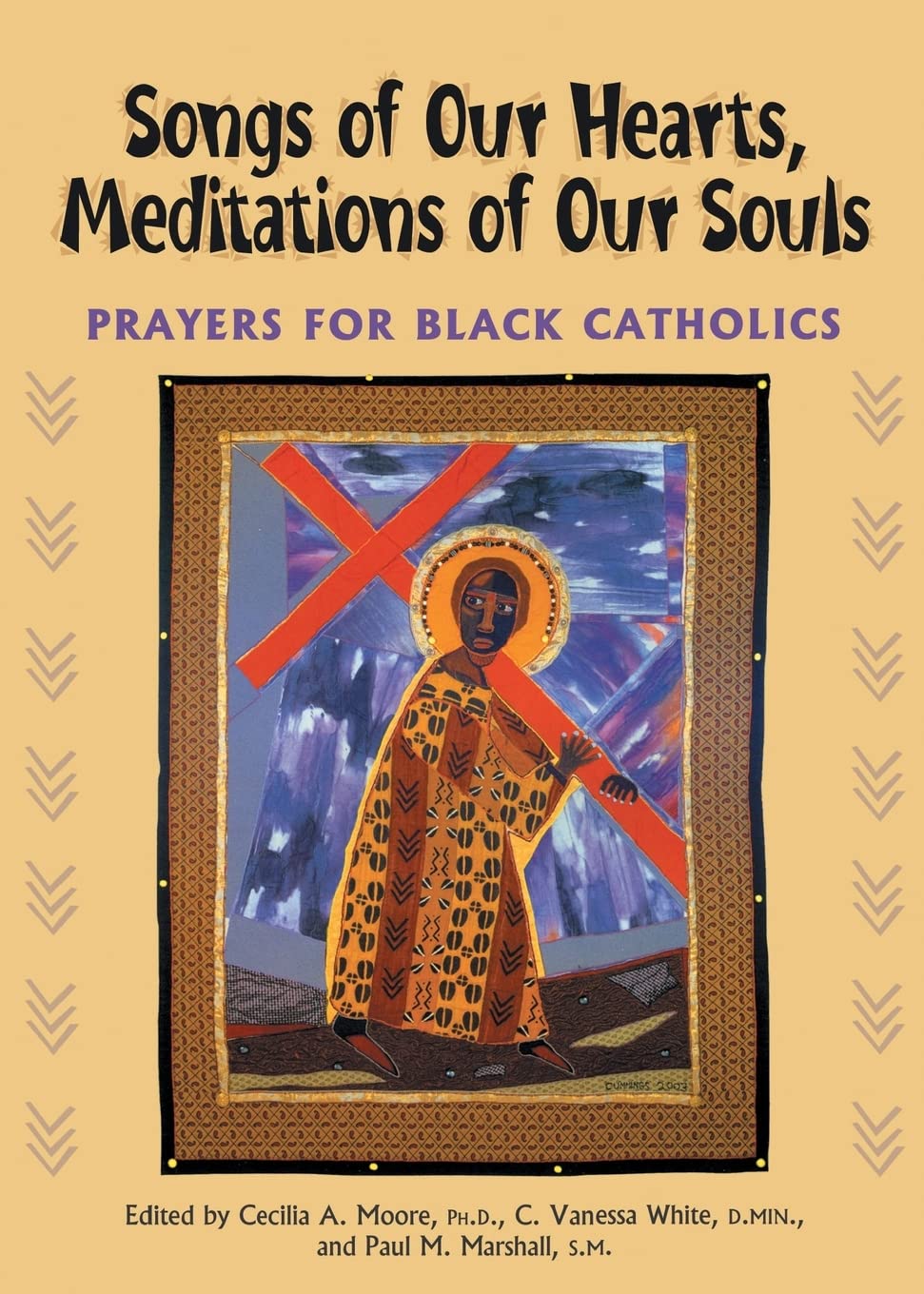 Songs Of Our Hearts, Meditations Of Our Souls: Prayers For Black Catholics,Used