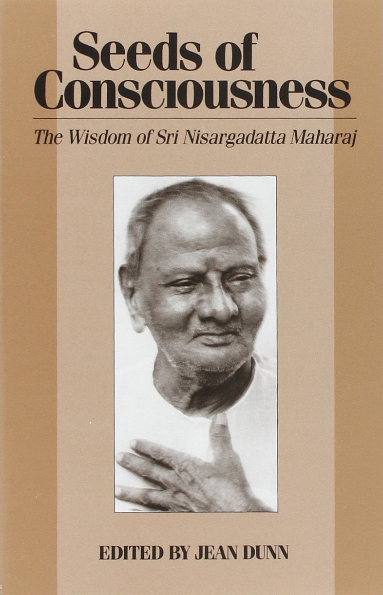 Seeds Of Consciousness: The Wisdom Of Sri Nisargadatta Maharaj,New