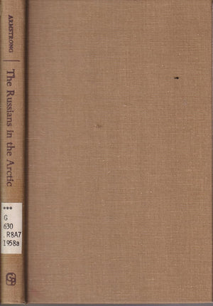The Russians in the Arctic;: Aspects of Soviet exploration and exploitation of the Far North, 193757,,Used