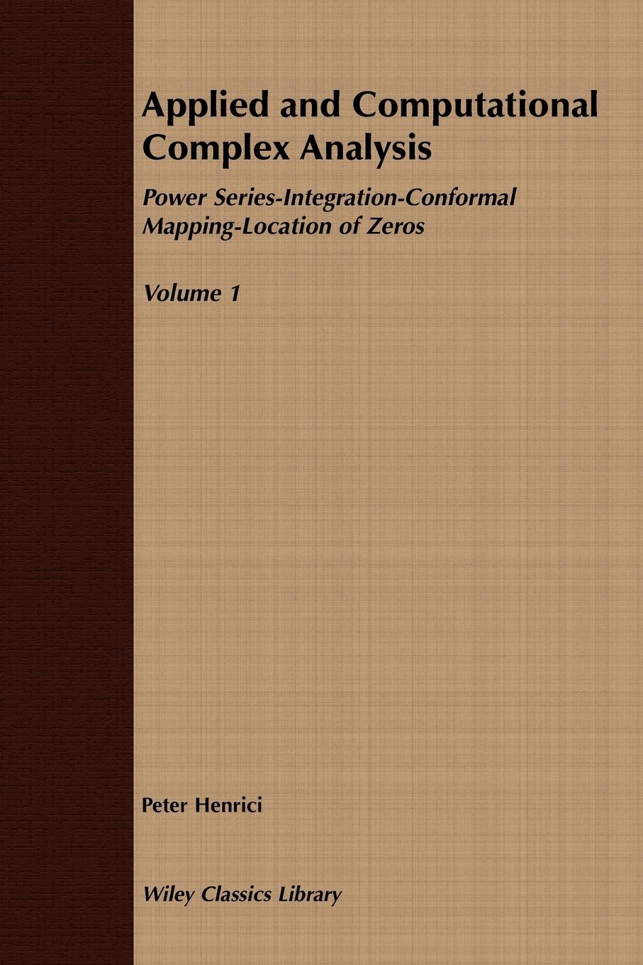 Applied and Computational Complex Analysis, Volume 1: Power Series Integration Conformal Mapping Location of Zero,Used