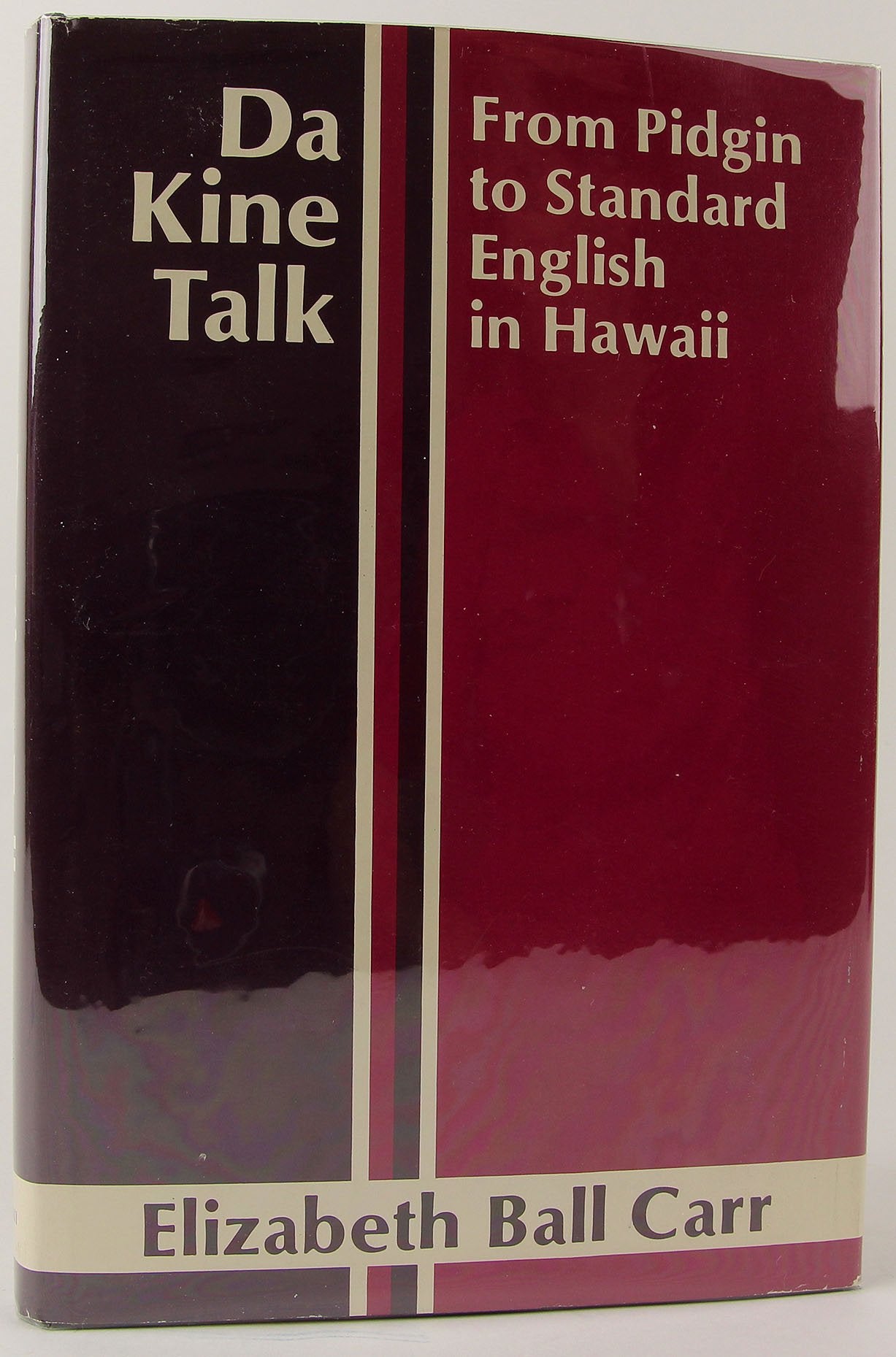 Da Kine Talk: From Pidgin to Standard English in Hawaii,Used