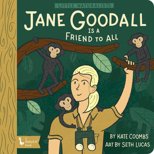 Little Naturalists: Jane Goodall Is a Friend to All (BabyLit),Used