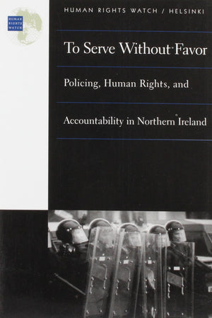 N. Ireland: To Serve Without Favor,Used