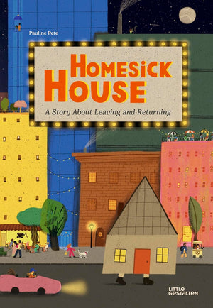 Homesick House: A Story About Leaving And Returning