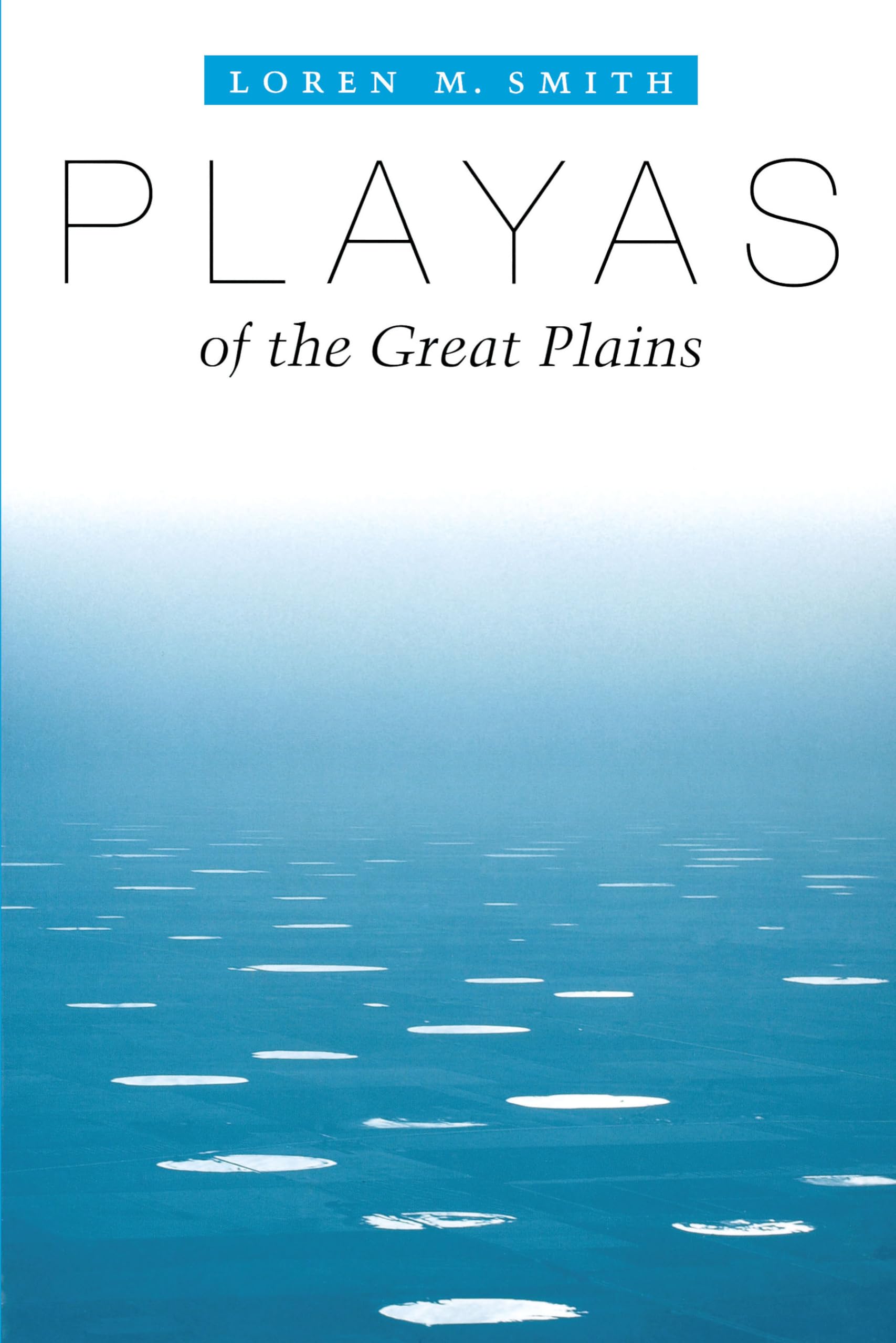 Playas of the Great Plains (Peter T. Flawn Series in Natural Resource Management and Conservation),Used