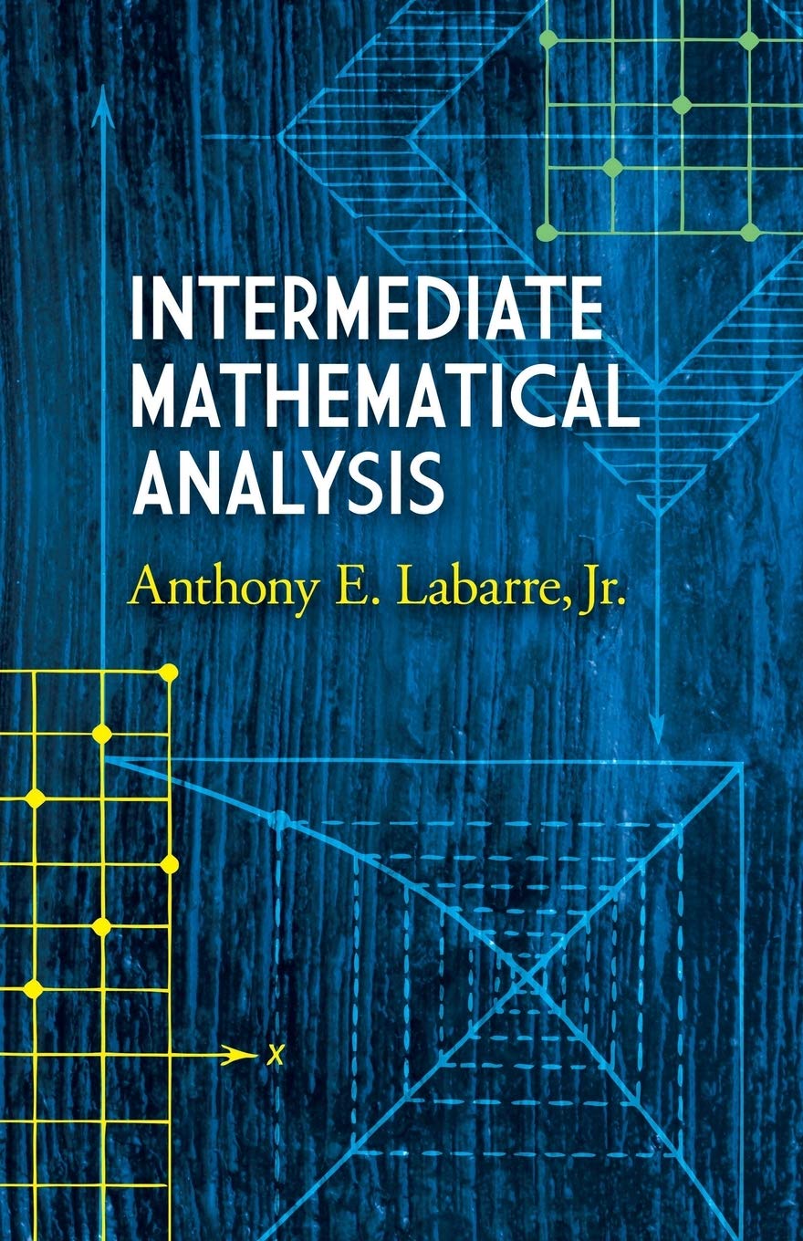 Intermediate Mathematical Analysis (Dover Books On Mathematics)