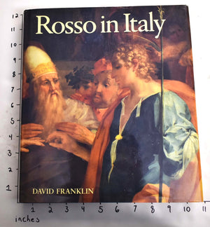 Rosso in Italy: The Italian Career of Rosso Fiorentino,Used