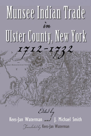 Munsee Indian Trade In Ulster County New York 17121732 (The Iroquois And Their Neighbors),Used
