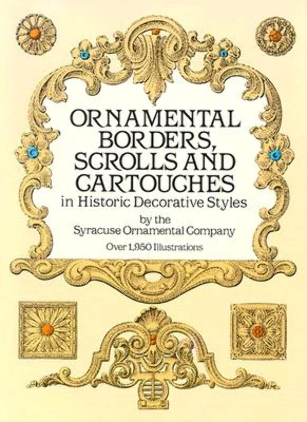 Ornamental Borders, Scrolls and Cartouches in Historic Decorative Styles (Dover Pictorial Archive),New
