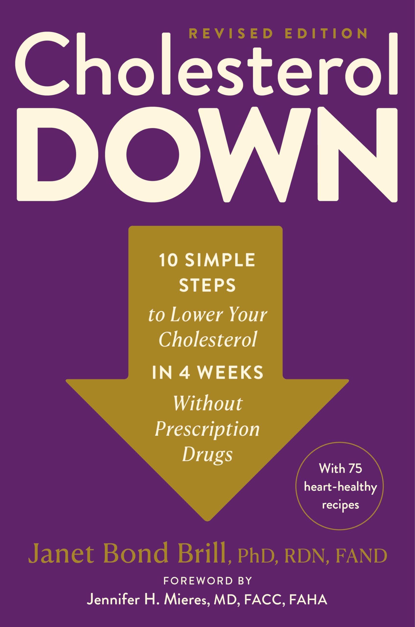 Cholesterol Down, Revised Edition: Ten Simple Steps To Lower Your Cholesterol In Four WeeksWithout Prescription Drugs