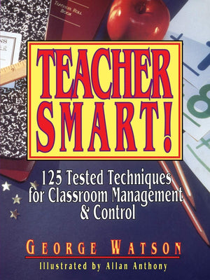Teacher Smart!: 125 Tested Techniques For Classroom Management & Control,Used