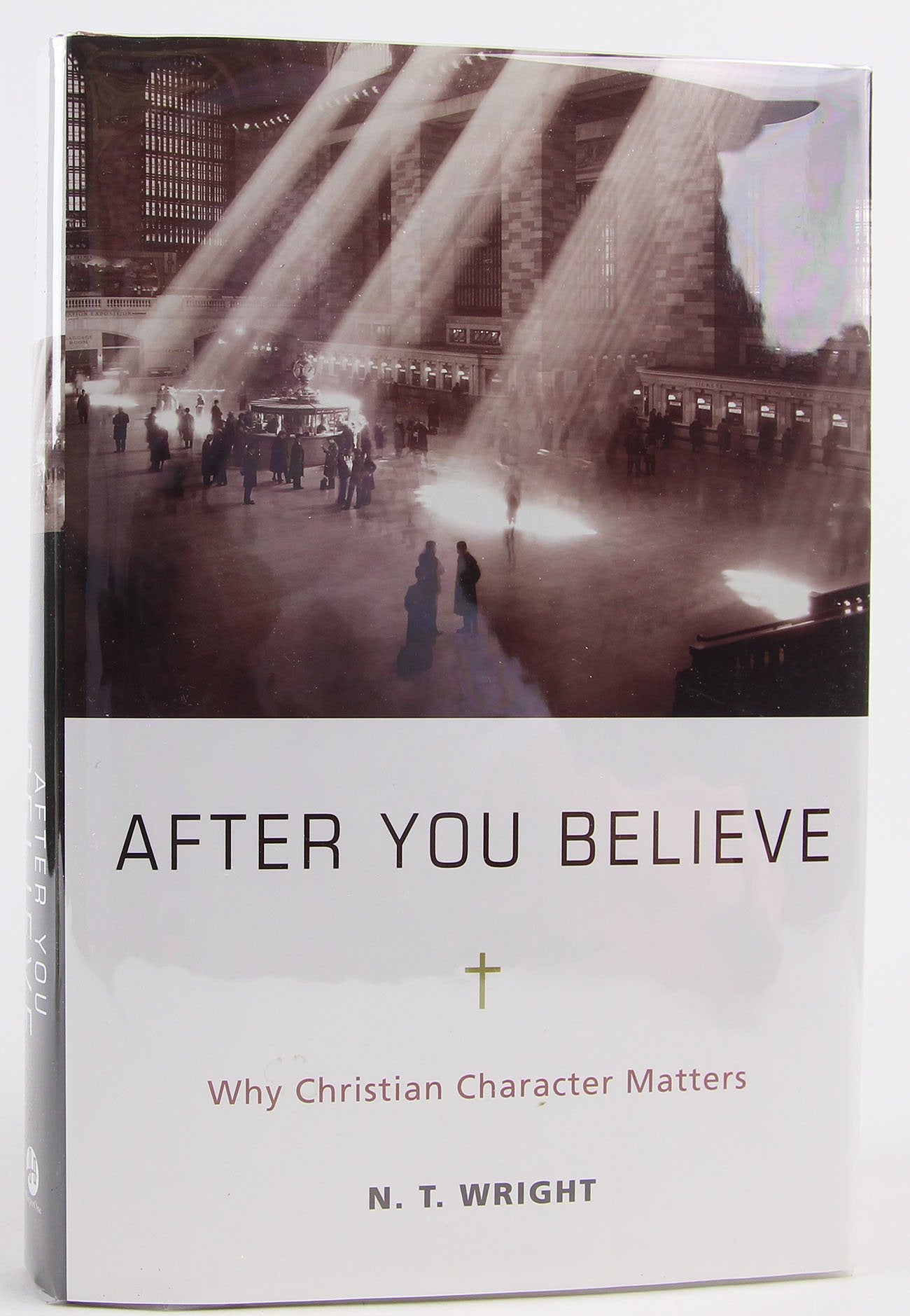 After You Believe: The Forgotten Role Of Virtue In The Christian Life,New