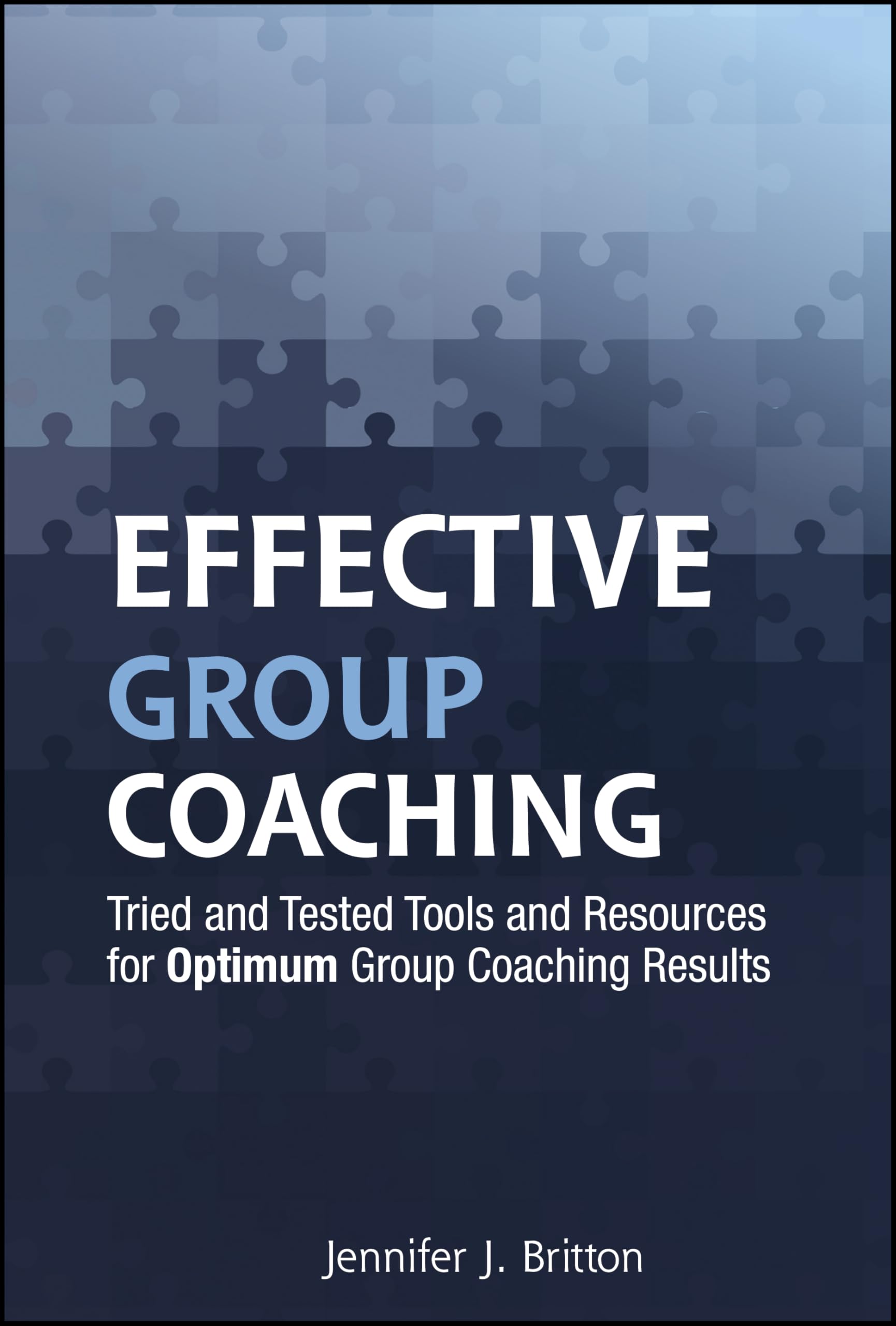 Effective Group Coaching: Tried and Tested Tools and Resources for Optimum Coaching Results,Used
