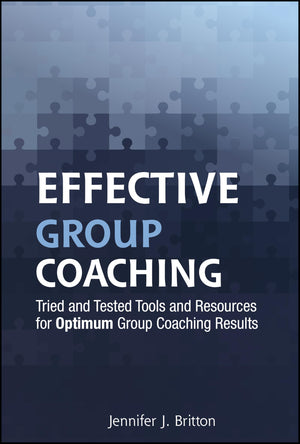 Effective Group Coaching: Tried and Tested Tools and Resources for Optimum Coaching Results,Used