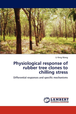 Physiological response of rubber tree clones to chilling stress: Differential responses and specific mechanisms,Used