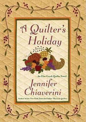 A Quilter's Holiday (Elm Creek Quilts),Used