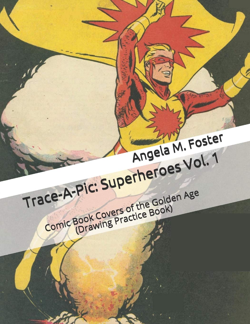 TraceAPic: Superheroes Vol. 1: Comic Book Covers of the Golden Age (Drawing Practice Book),Used