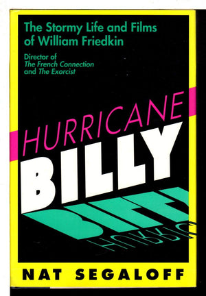 Hurricane Billy: The Stormy Life And Films Of William Friedkin,New