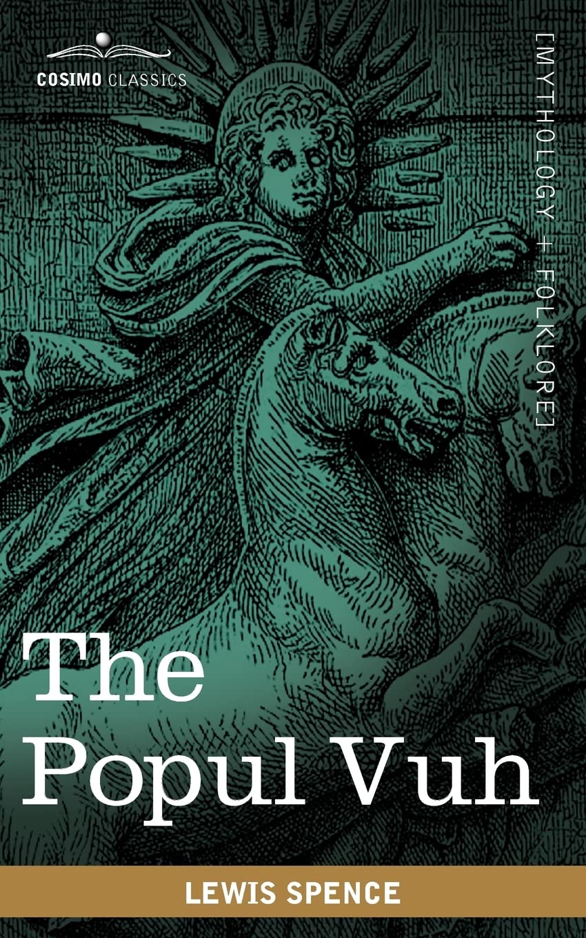 The Popul Vuh: The Mythic and Heroic Sagas of the Kiches of Central America,Used