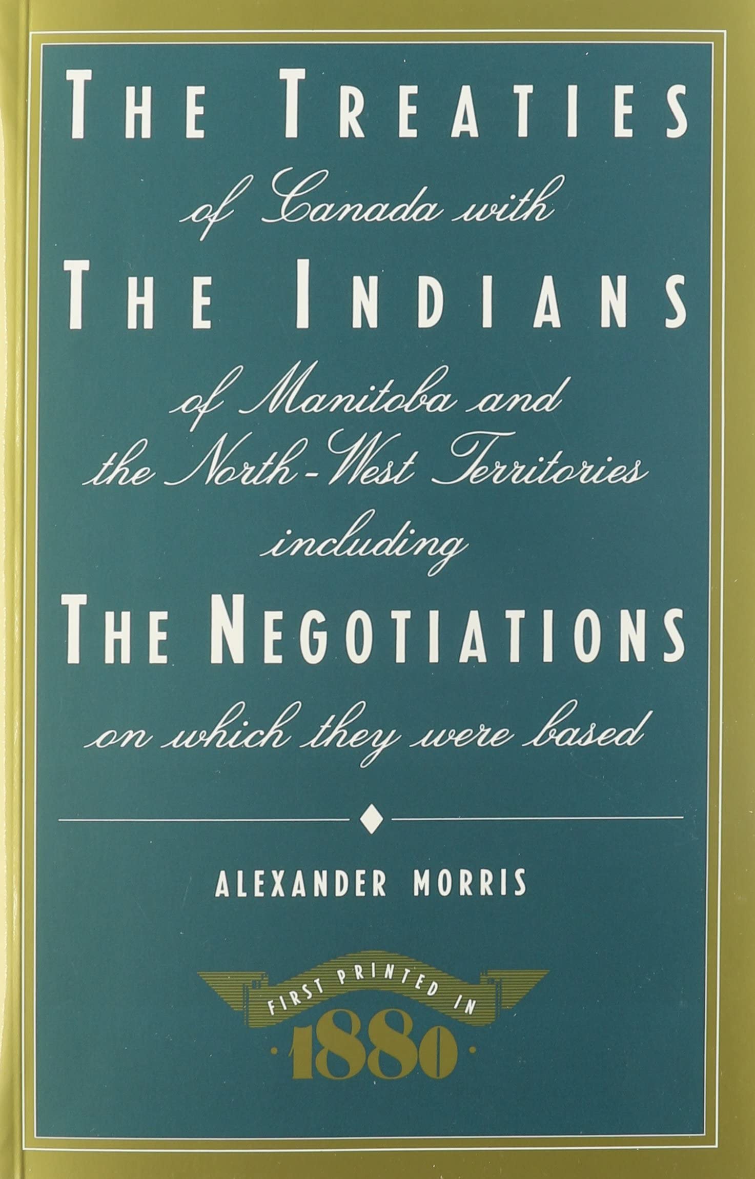 The Treaties of Canada with the Indians of Manitoba and the NorthWest Territories,New