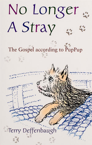 No Longer a Stray: The Gospel According to PupPup,Used