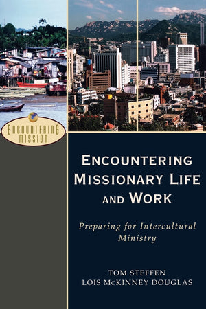 Encountering Missionary Life And Work: Preparing For Intercultural Ministry,Used